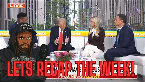 LETS RECAP THE WEEK! Trump Gives Details plus