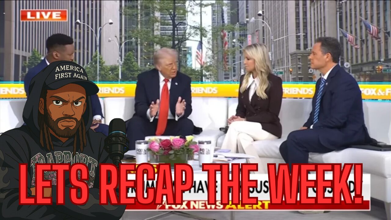 LETS RECAP THE WEEK! Trump Gives Details plus