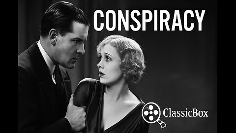 Conspiracy (1930) | Espionage Mystery Thriller | ClassicBox Films
