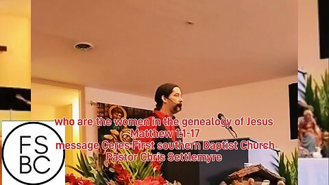 who are the women in the genealogy of Jesus Matthew 1:1-17 message Ceres First southern Baptist