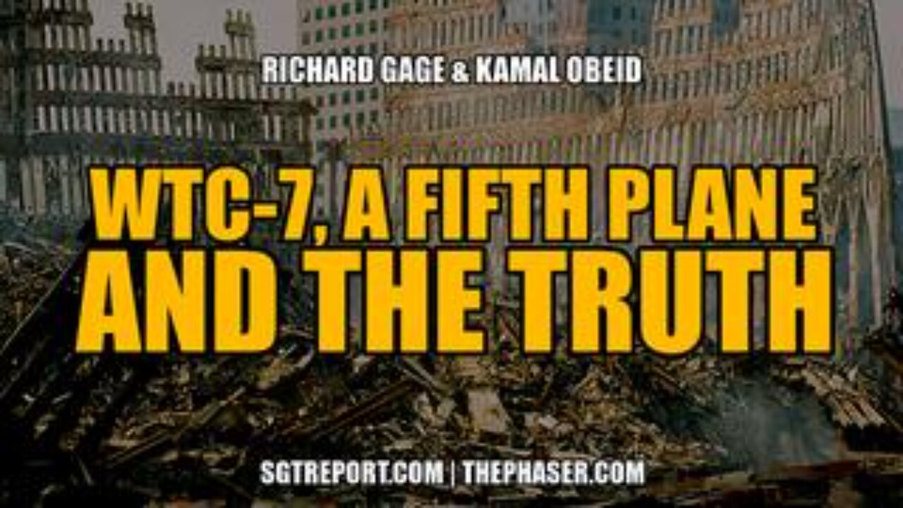 WTC-7, a Fifth Plane & the Whole Truth -- Richard Gage & Kamal Obeid
