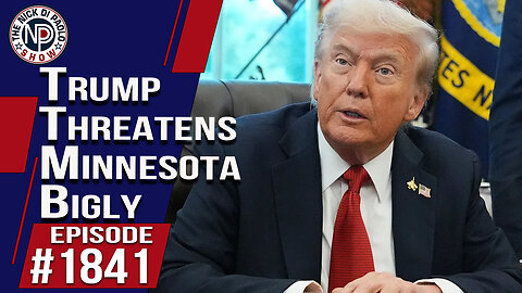 Trump Threatens Minnesota Bigly | The Nick Di Paolo Show #1841