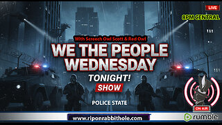WE THE PEOPLE WEDNESDAY - "Police State"