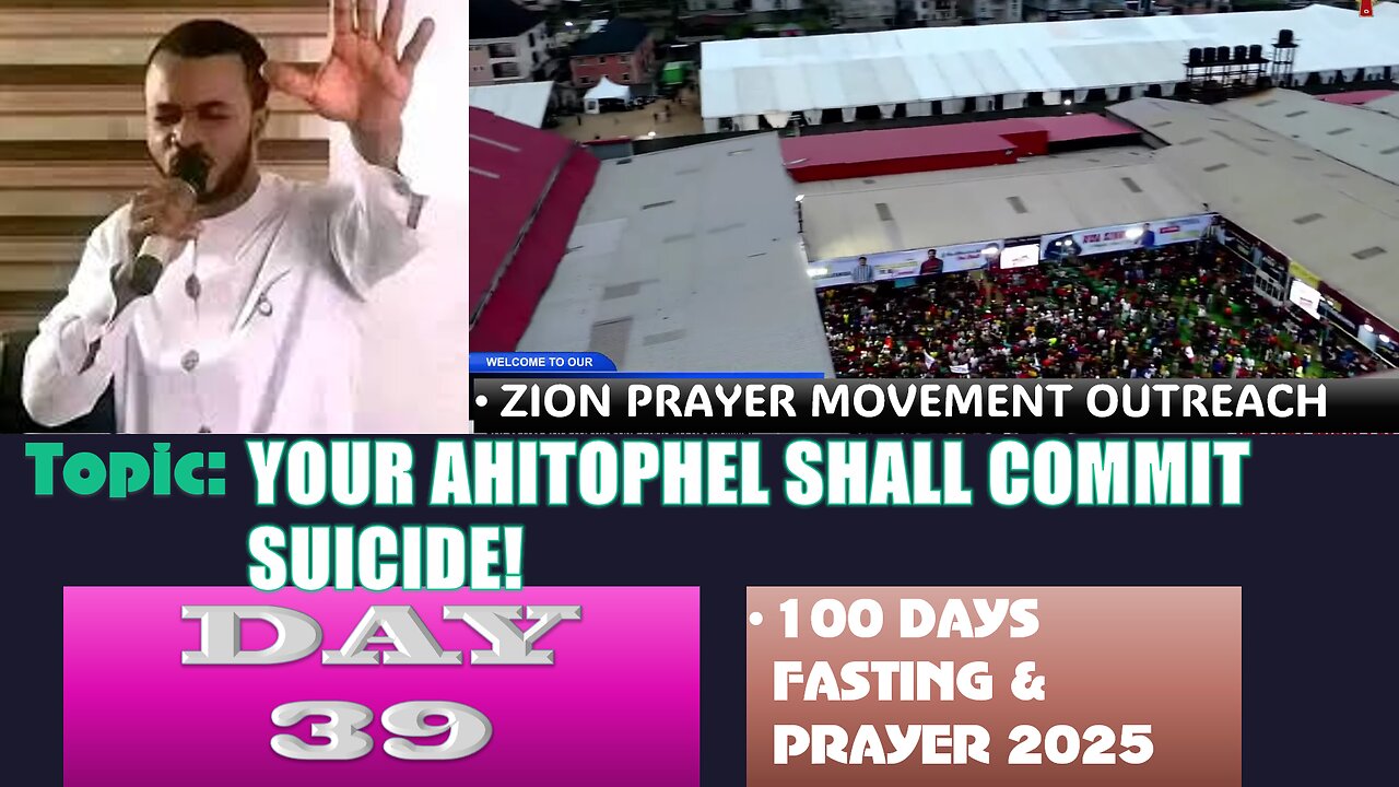 Day 39 | Tuesday, August 12th, 2025 — Topic: YOUR AHITOPHEL SHALL COMMIT SUICIDE! 100 Days Fasting