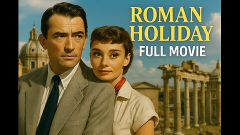 Roman Holiday (1953) | Audrey Hepburn & Gregory Peck | Full Movie