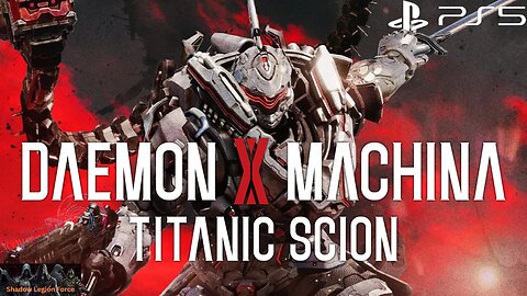 Beginning New Life Never Easy~Daemon X Machina: Titanic Scion: Gameplay Playthrough
