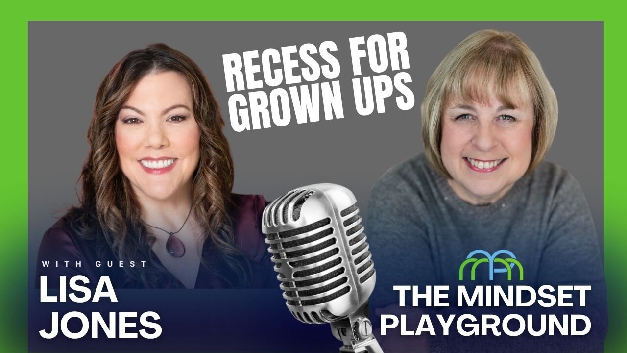 Recess for Grownups: Why a Playful Mindset Is Your Secret Weapon