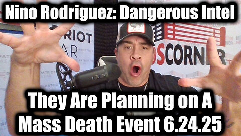 David Nino Rodriguez: Dangerous Intel 6.24.25 - They Are Planning on A Mass Death Event