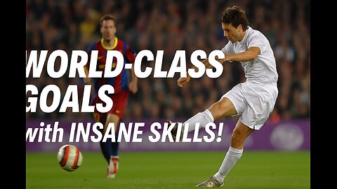 World-Class Goals with Insane Skills! ⚽🎥