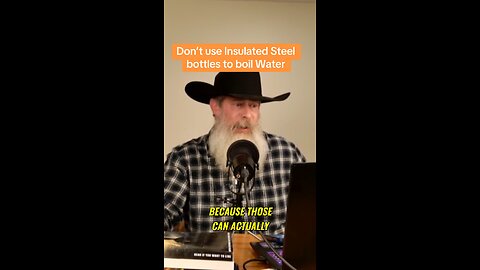 Don’t use double wall Insulated Steel bottles to boil Water
