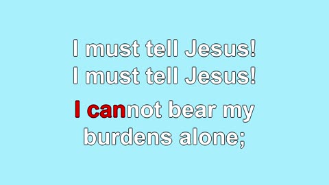 I Must Tell Jesus V1-4