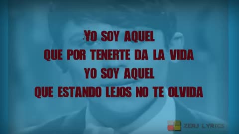 Raphael - Yo Soy Aquel (Letra)