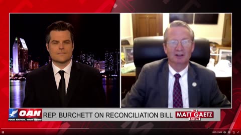 REP. BURCHETT: TRUMP IS BEING MISLED ABOUT THE RECONCILIATION BILL
