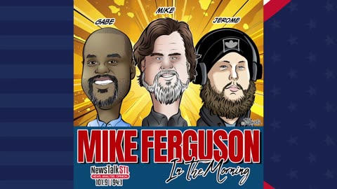 Liberty and Prosperity | Mike Ferguson in the Morning | NewsTalkSTL