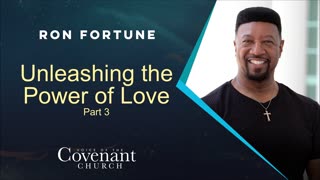 Unleashing The Power Of Love, Part 3