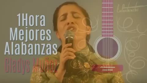 Gladys Muñoz - 1 Hora Las Mejores Grandes Éxitos - Alabanza Musica Cristiana.