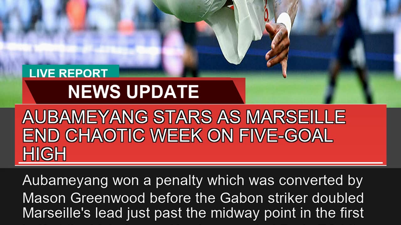 Aubameyang Stars as Marseille End Chaotic Week on