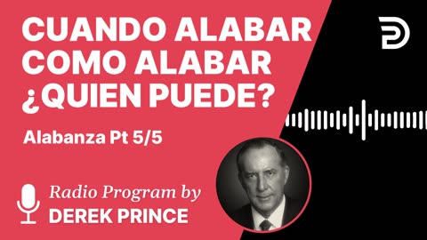 Alabanza Pt 5 de 5 - Cuando Alabar, Como Alabar, Quien puede Alabar a Dios