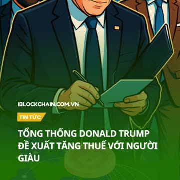 Tổng thống Donald Trump đề xuất tăng thuế với người giàu - iblockchain.com.vn