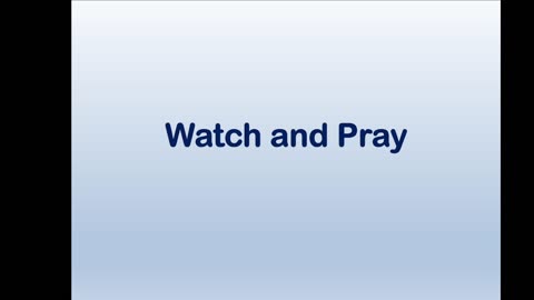 Watch and Pray