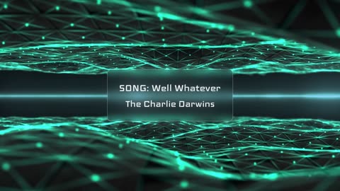 The Charlie Darwins - Well Whatever Music Visualizer Pulsing Aqua 1080p