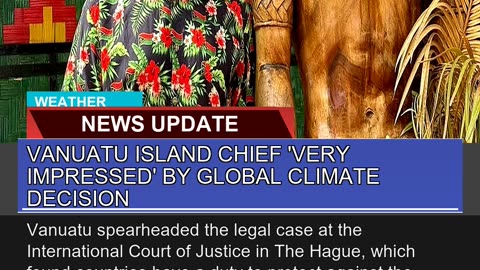 Vanuatu Island Chief Very Impressed by Global Cl