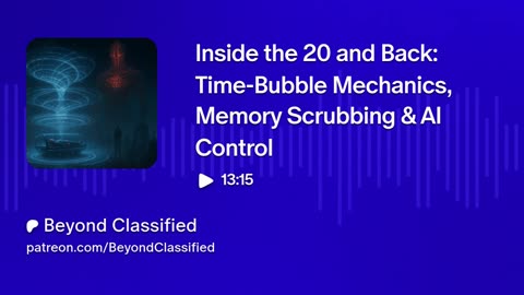 Inside the 20 and Back: Time-Bubble Mechanics, Memory Scrubbing & AI Control