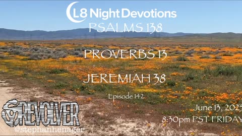L8NIGHTDEVOTIONS REVOLVER -PSALM 138- PROVERBS 13- JEREMIAH 38- READING WORSHIP PRAYERS