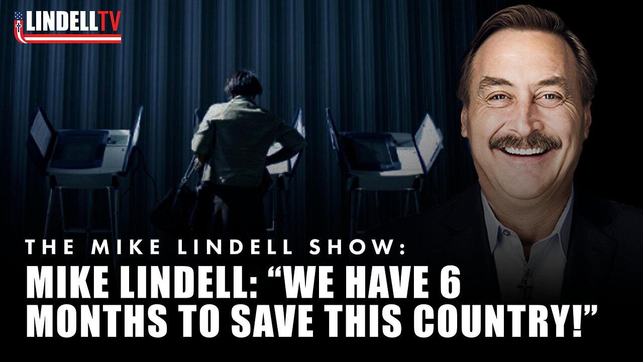 Mike Lindell: “We have 6 months to save this country!”
