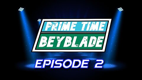 Prime Time Beyblade #2 - August 8, 2024