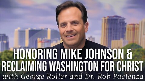 Honoring Mike Johnson & Reclaiming Washington for Christ | Ep. 150