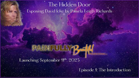 The Hidden Door ~ Exposing David Icke by Pamela Leigh Richards | Launching Sept. 11th, 2025 @ 4pm PT, 5pm MT, 6pm CT, 7pm ET | Episode 1: The Introduction