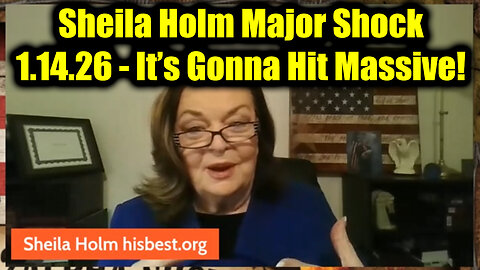 Sheila Holm Major Shock 1.14.26 – It’s Gonna Hit Massive!
