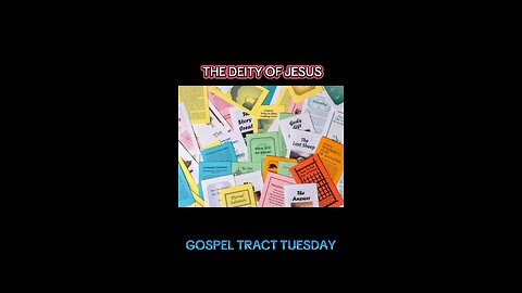 Gospel Tract Tuesday - The Deity of Jesus