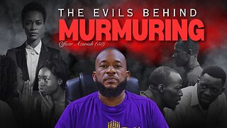 THE EVILS BEHIND MURMURING