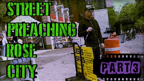 Street Preaching Rose City Part 3