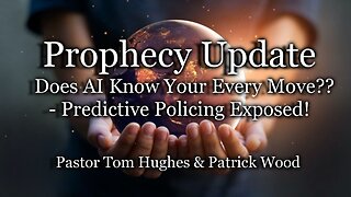 Prophecy Update: Does AI Know Your Every Move??- Predictive Policing Exposed!