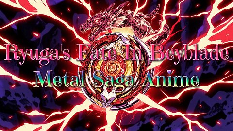Ryuga's Fate In Beyblade Metal Saga Anime