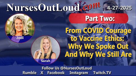 4-27-2025 - From COVID Courage to Vaccine Ethics: Why We Spoke Out—And Why We Still Are