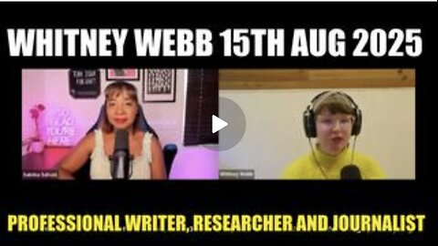 Whitney Webb Live Podcast 15th Aug 2025