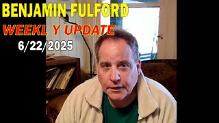 Benjamin Fulford Update Today June 22, 2025 - Benjamin Fulford Full Report