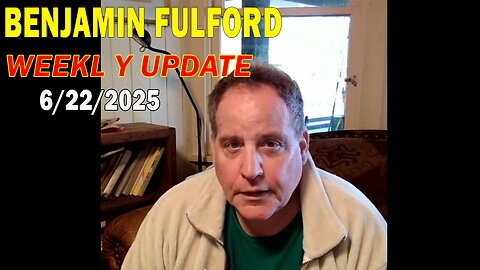 Benjamin Fulford Update Today June 22, 2025 - Benjamin Fulford Full Report