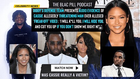 Diddy's Defense Team Presents Audio Evidence of Cassie Allegedly Threatening man over FREAKOFF VIDEO
