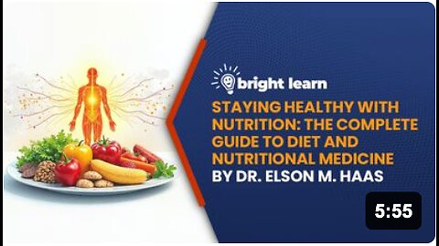 BrightLearn - Staying Healthy with Nutrition: The Complete Guide to Diet and Nutritional Medicine by Dr. Elson M. Haas