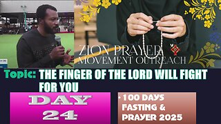 Day 24 | July 28th, 2025-Topic: THE FINGER OF THE LORD WILL FIGHT FOR YOU! 100 Days Prayer & Fasting