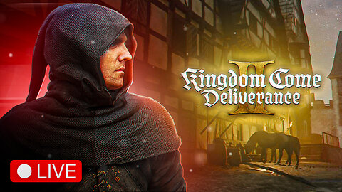 🔴 LIVE - THE MAN OF STEAL (ROBINHOOD'S WAY) - KINGDOM COME DELIVERANCE 2 - PART 20