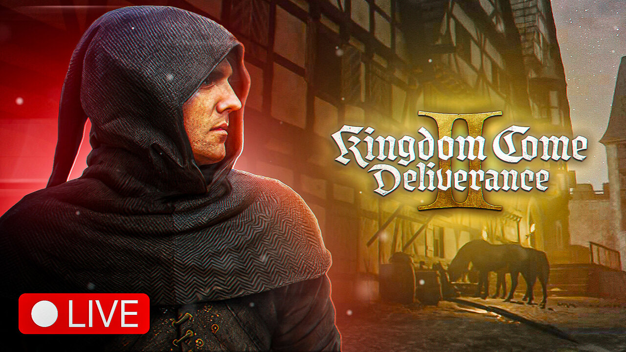 🔴 LIVE - THE MAN OF STEAL (ROBINHOOD'S WAY) - KINGDOM COME DELIVERANCE 2 - PART 20