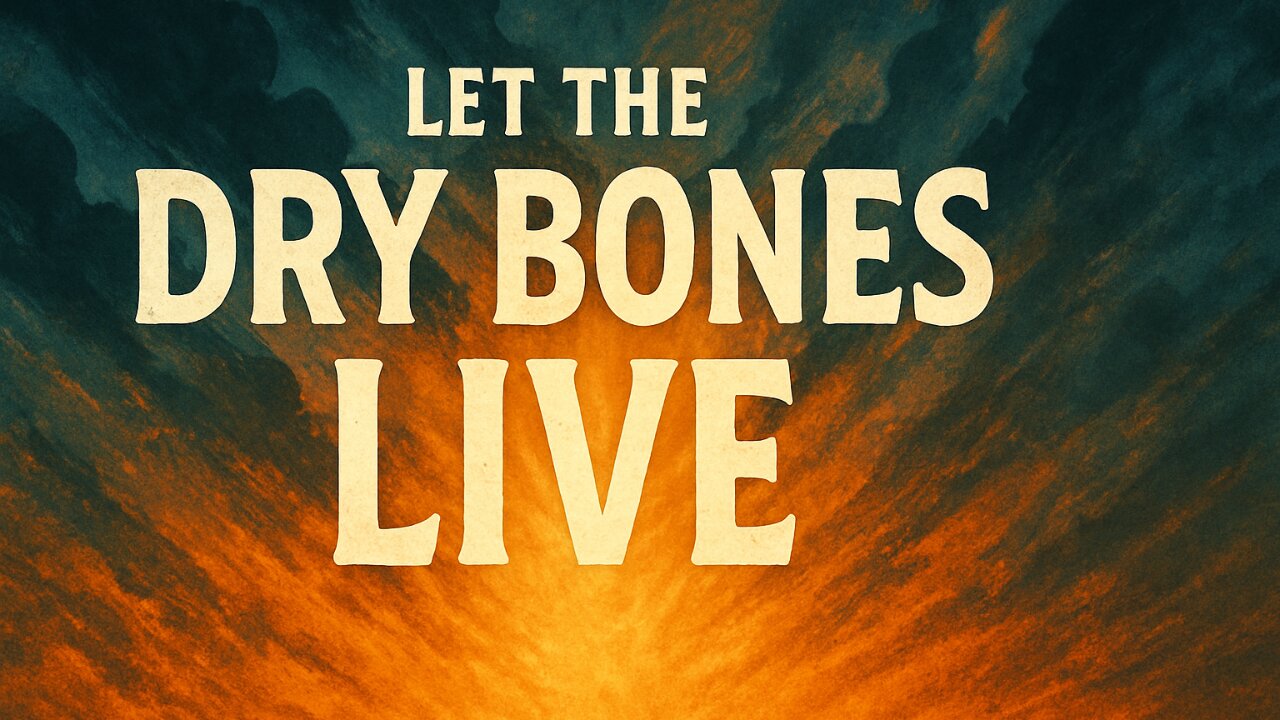 Let the Dry Bones Live | Powerful Prophetic Worship for Healing, Revival & Restoration