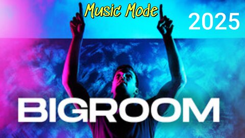 Music Mode - Big Room Dance 4 (2025)