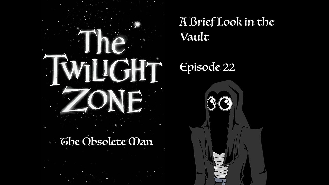 The Power of a Single Voice – The Twilight Zone: The Obsolete Man (BLV 22)